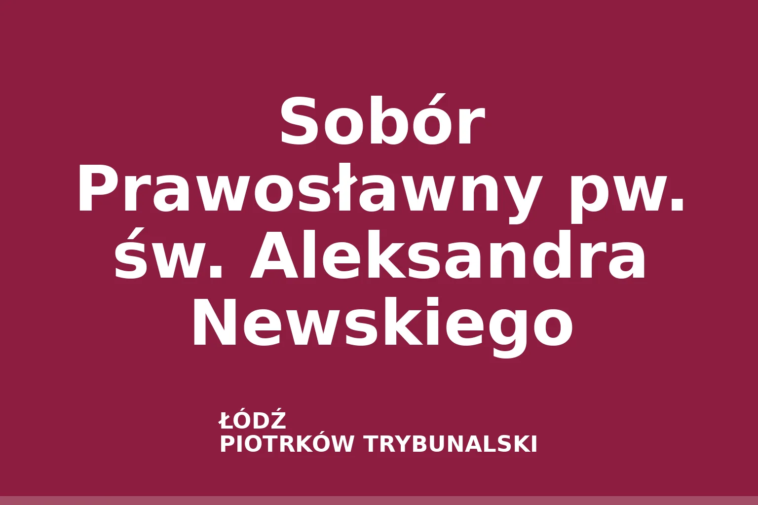 Sobór Prawosławny pw. św. Aleksandra Newskiego