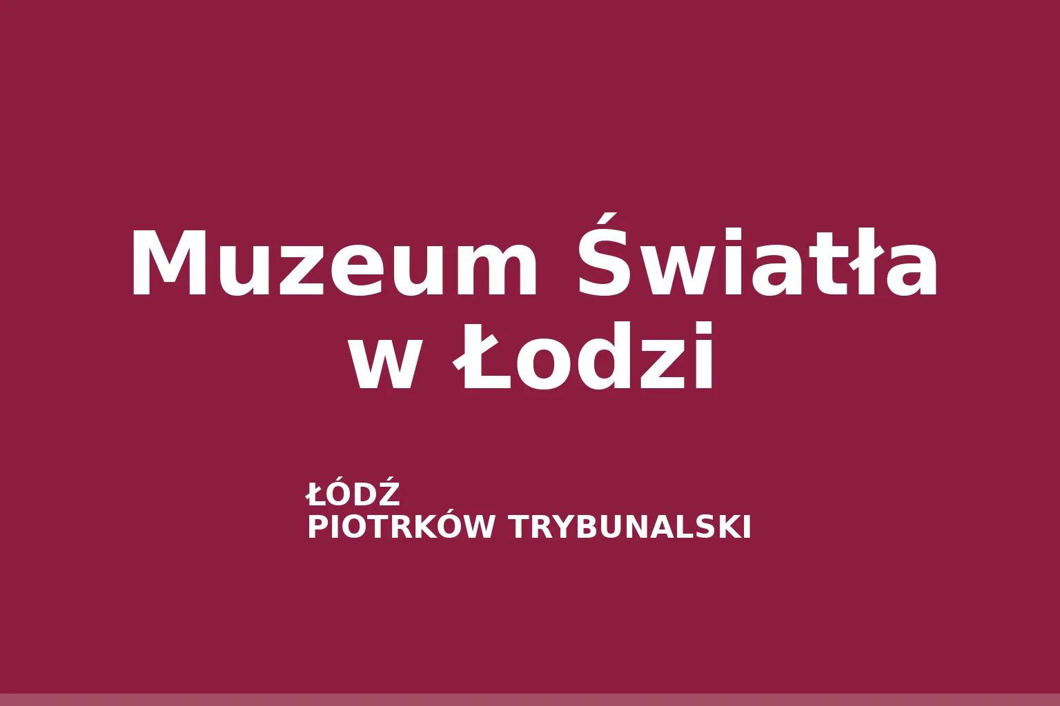 Muzeum Światła w Łodzi
