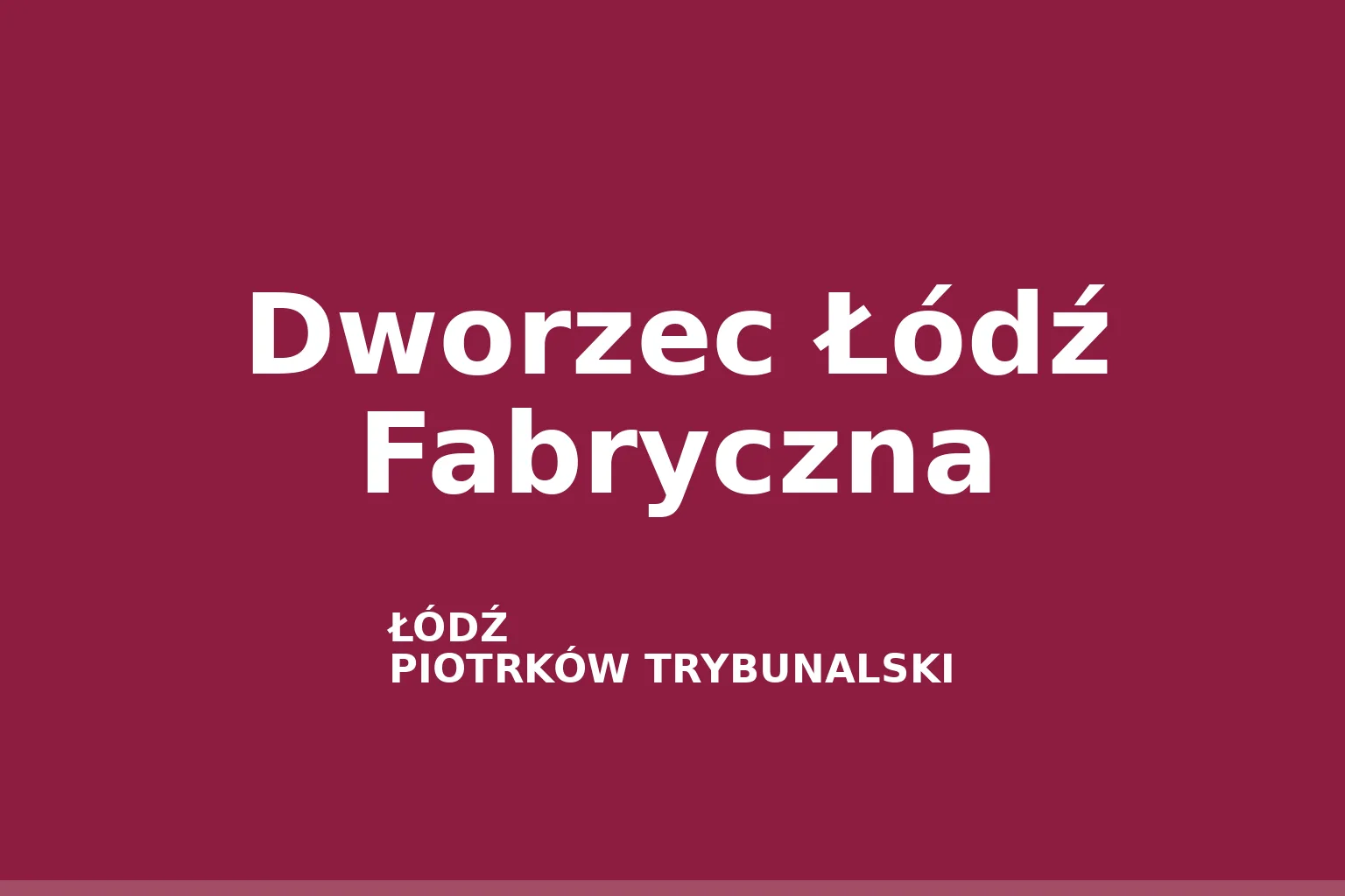 Dworzec Łódź Fabryczna